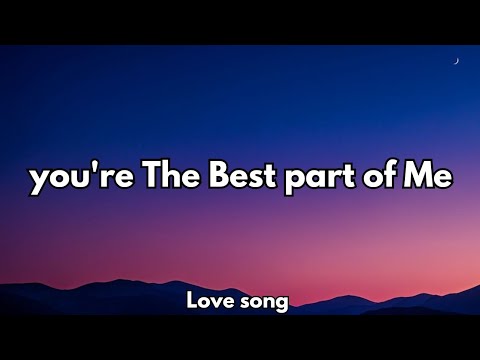You’re the Best Part of Me | Emotional Romantic Love Song ,💋(Lyrics)2026
