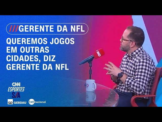 Gerente da NFL avalia levar jogos a outras cidades do Brasil | ESPORTES S/A