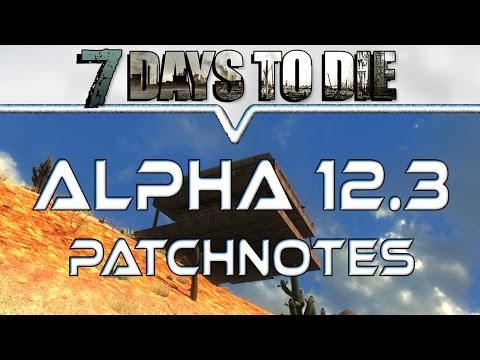 7 DAYS TO DIE ★ Alpha 12.3 Patchnotes ★ Let's Play Deutsch German Gameplay