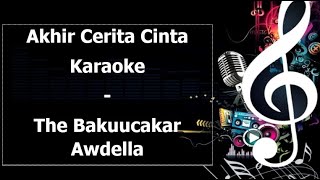 Download lagu Akhir Cerita Cinta Karaoke The Bakuucakar Awdella mp3