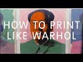 How to Print Like Warhol | Tate