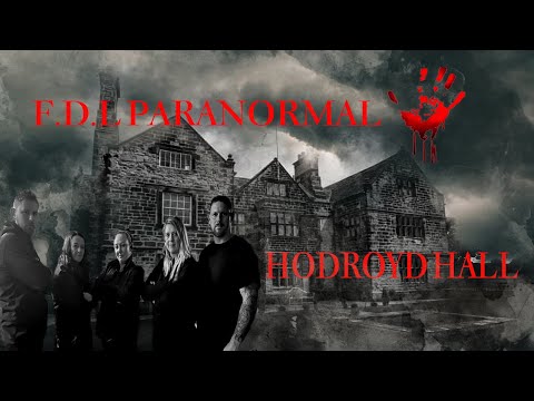The Haunted Hodroyd Hall Paranormal Investigation