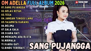 Download lagu SANG PUJANGGA - GELAS RETAK - TEGA (SEMAKIN MENYALA) FULL ALBUM ADELLA TERBARU TASYA ROSMALA 2026 mp3