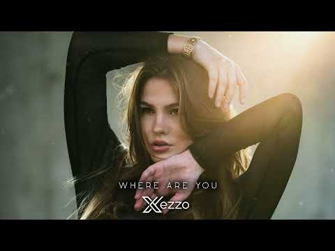 Xezzo - Where Are You (Original Mix)