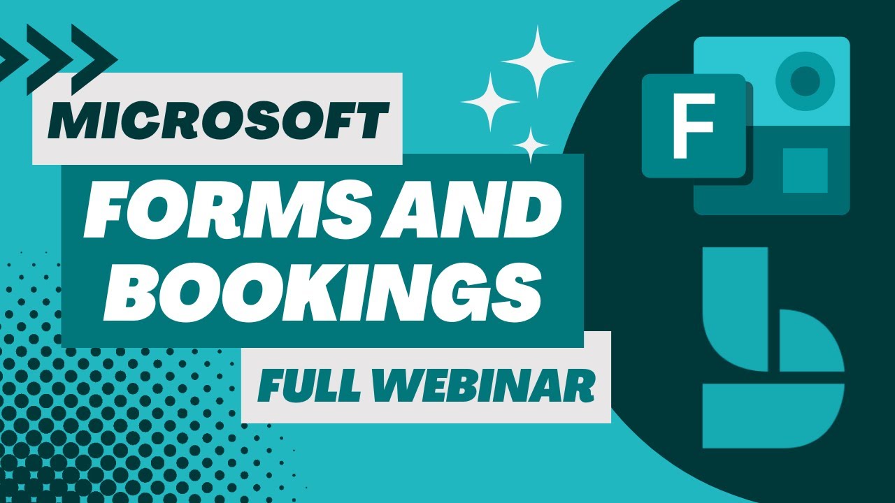 Microsoft Forms and Bookings - Full Webinar Recording