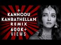 Kannodu Kanbathellam - Konfused kid Remix