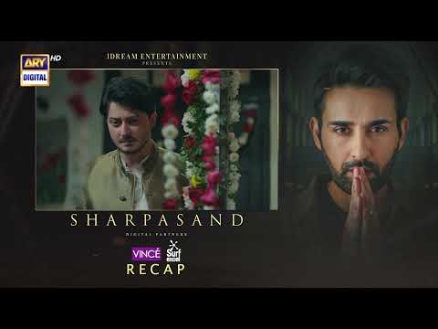 SharPasand Episode 42 | RECAP | Nauman Ijaz | Hareem Farooq | Hira Mani | ARY Digital Drama