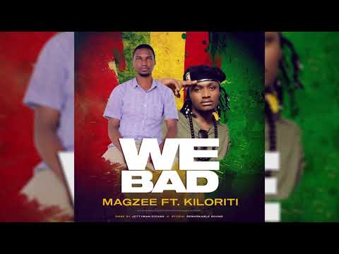 Magzee ft Kiloriti-We bad (Official Audio)