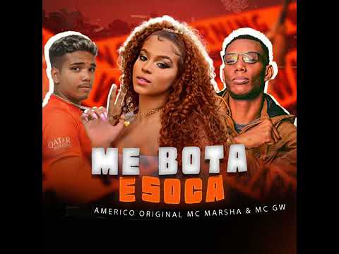 mc Americo original, mc marsha, mc gw (me bota e soca)