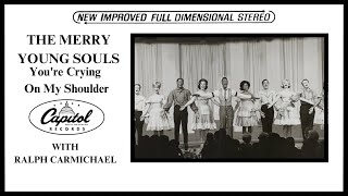 Nat King Cole and  “The Merry Young Souls " You're Crying On My Shoulder "