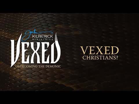 Vexed: PART 5 | Vexed Christians?