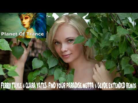 Ferry Tayle & Clara Yates-Find your paradise Metta & Glyde Extended remix