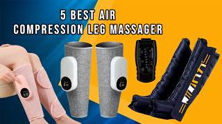 5 Best Air Compression Leg Massager in 2026