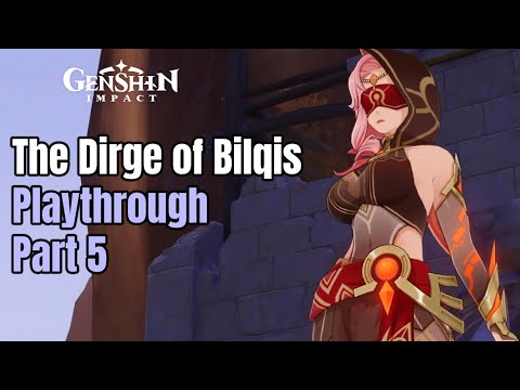 Genshin Impact 3.4 Playthrough - World Quest - The Dirge of Bilqis - Part 5