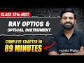 RAY OPTICS OPTICAL INSTRUMENT In 89 Minutes FULL CHAPTER For NEET PhysicsWallah