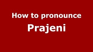 How to pronounce Prăjeni