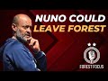 NUNO COULD LEAVE NOTTINGHAM FOREST | END OF SEASON VERDICT AS REDS STAY IN THE PREMIER LEAGUE