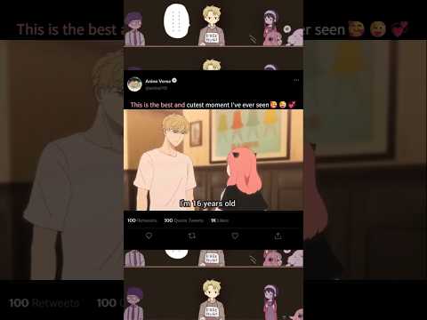 「This is the best and cutest moment I've ever seen🥰😜💞」Anya Spy x Family edit #anime #shorts