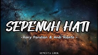 Download lagu Sepenuh Hati - Rony Parulian & Andi Rianto || Lirik Lagu mp3 Download lagu Sepenuh Hati - Rony Parulian & Andi Rianto || Lirik Lagu mp3