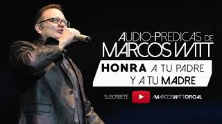 Marcos Witt (Predicas) - Honra A Tu Padre Y A Tu Madre