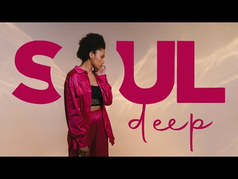 Playlist songs to put you in good mood - Best soul / r&b mix ▶ SOUL DEEP