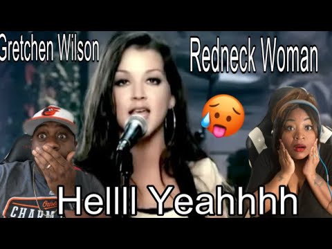 SHE MADE THIS  BLACK GIRL SING "I'M A REDNECK WOMAN"!!!  GRETCHEN WILSON - REDNECK WOMAN (REACTION)
