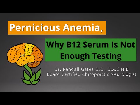 Pernicious Anemia, Why B12 Serum Is Not Enough Testing