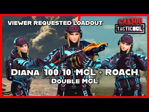 TACTICOOL: VIEWER REQUEST - DIANA (100/10) MGL (🟡🟡🟡) + ROACH (🟡🟡🟡)