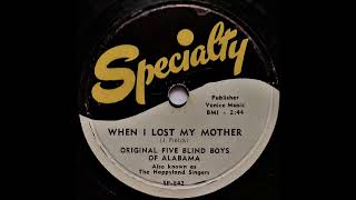 Original Five Blind Boys Of Alabama- When I Lost My Mother
