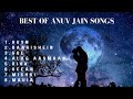 Anuv Jain Best Songs Collection 2024 | Best of Anuv Jain Hindi Songs | Anuv Jain bollywood  Playlist