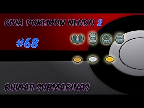 Guia pokemon Negro 2 Ep. 68 - "Ruinas Submarinas en Pokémon Blanco y Negro 2"