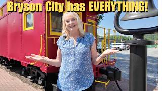 Bryson City has EVERYTHING!