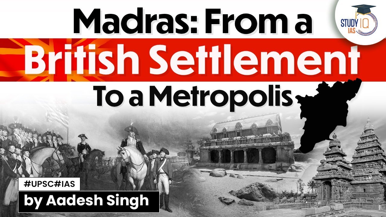 History of Madras City | Modern India | British Settlements | General Studies | UPSC