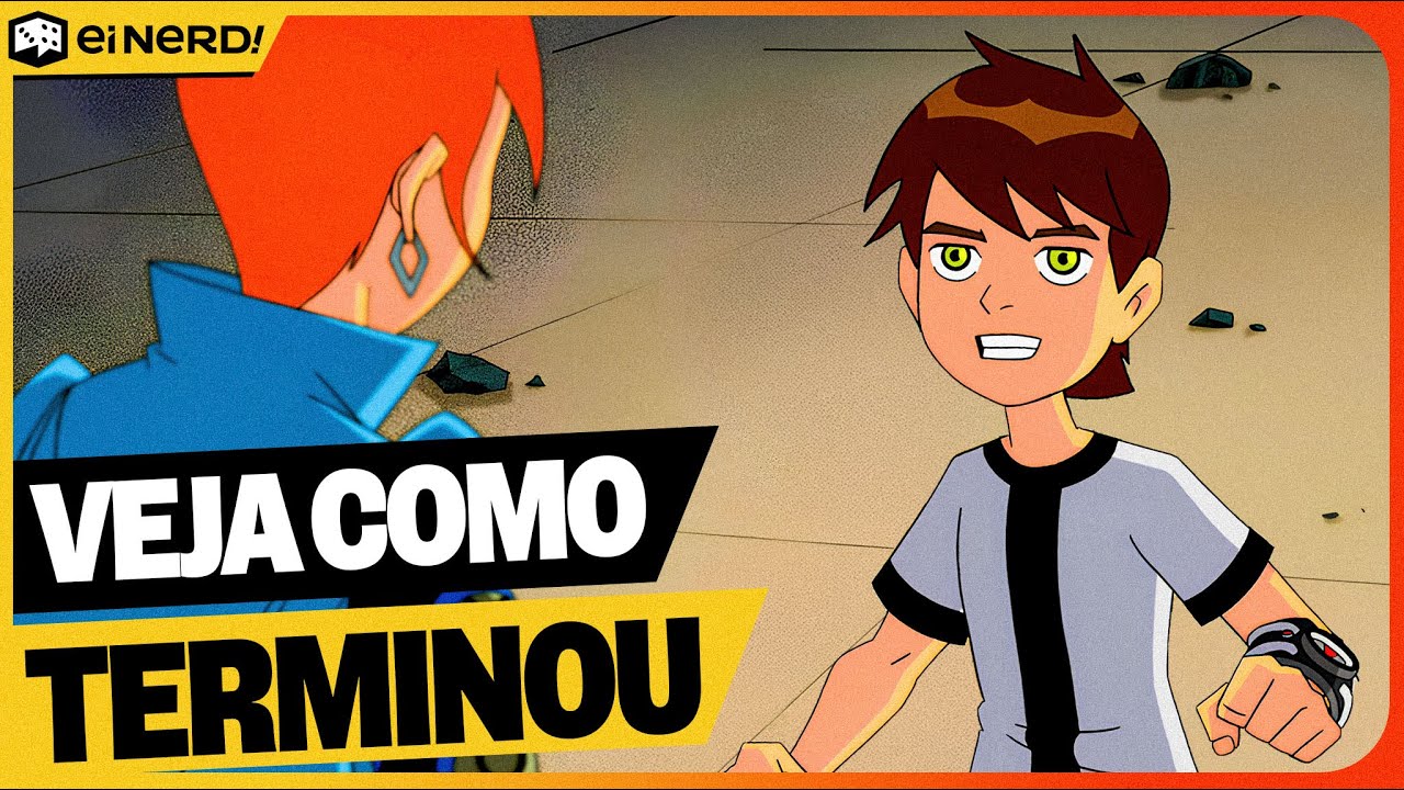 VEJA COMO TERMINOU BEN 10 CLÁSSICO [A ANIMAÇÃO DE TV]