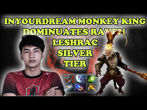 inYourdreaM MONKEY KING DOMINATES RAVEN LESHRAC SILVER TIER DOTA2
