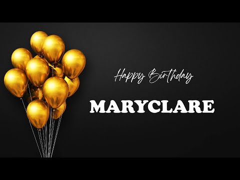 MARYCLARE Happy Birthday Song | Happy Birthday MARYCLARE