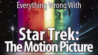 Everything Wrong With Star Trek: The Motion Picture