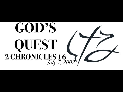 BONUS: PASTOR CHUCK SMITH - GOD’S QUEST - 2 CHRONICLES 16 - July 7 2002 - READ: Psalm 34