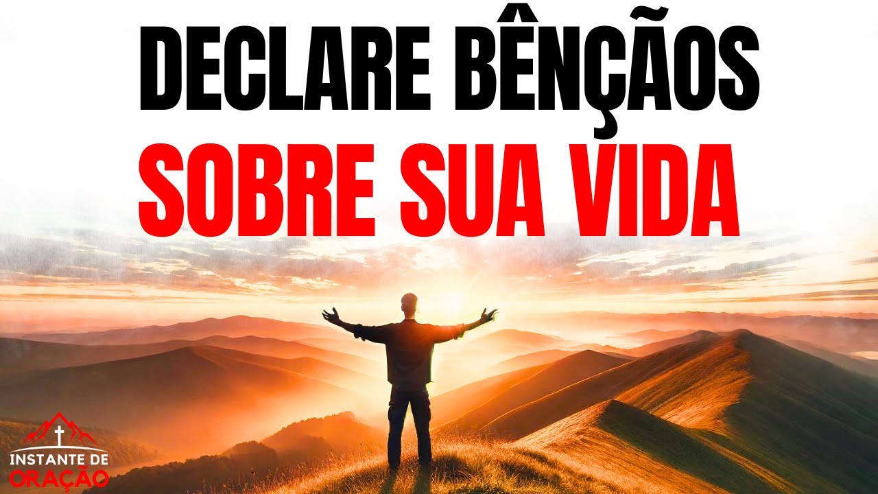 ORAÇÃO DA MANHÃ  | DECLARE BÊNÇÃOS NA SUA VIDA  | Motivação Cristã | Devocional