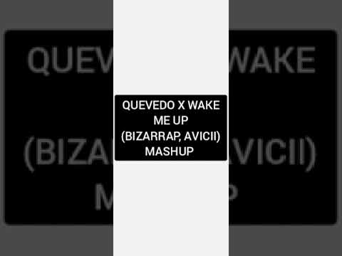 QUEVEDO X WAKE ME UP (BIZARRAP, AVICII) MASHUP