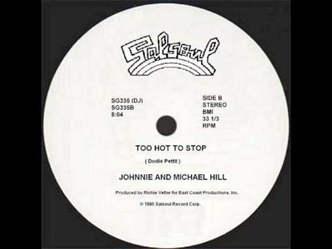 Johnnie And Michael Hill - Too Hot To Stop