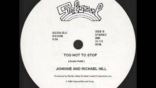 Johnnie And Michael Hill - Too Hot To Stop