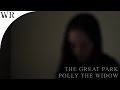 The Great Park - 'Polly The Widow' (official)