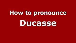 How to pronounce Ducasse