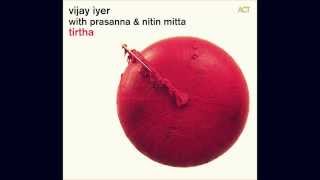 Vijay Iyer with Prasanna & Nitin Mitta - Entropy and Time