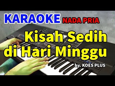 KISAH SEDIH DI HARI MINGGU - Koes Plus | KARAOKE HD