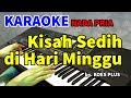 KISAH SEDIH DI HARI MINGGU Koes Plus KARAOKE HD