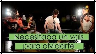 Necesitaba un vals para olvidarte (Andrés Suárez) - Chic Mondays & José Menéndez Cover