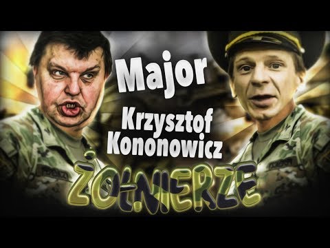 Major & Krzysztof Kononowicz - Żołnierze | REMIX