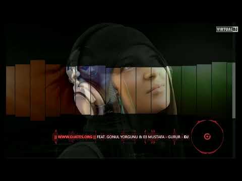 Dj Ates ft Gonul Yorgunu & 03 Mustafa - GURUR